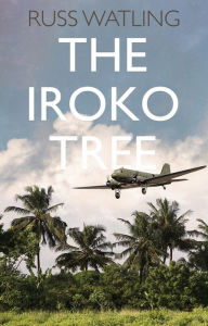 Title: The Iroko Tree, Author: Russ Watling