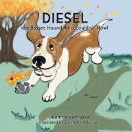 Title: Diesel the Basset Hound Who Couldn't Howl, Author: Jeannie Varnuska