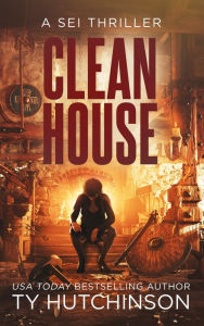Title: Clean House, Author: Ty Hutchinson