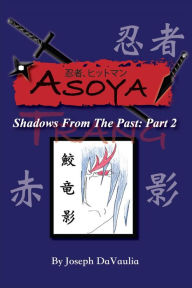 Title: Asoya: Shadows From the Past ( ) Part 2 Trang, Author: Joseph DaVaulia