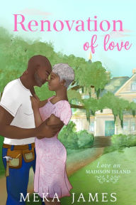 Title: Renovation of Love, Author: Meka James