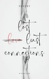 Title: lost love-lust connections., Author: Jessie Lynn