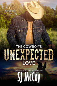 Title: The Cowboy's Unexpected Love: Wade and Sierra, Author: Sj Mccoy