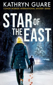 Title: Star of the East: Conor McBride International Mystery Series, Author: Kathryn Guare