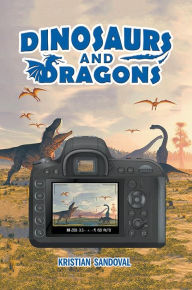 Title: Dinosaurs and Dragons, Author: Kristian Sandoval