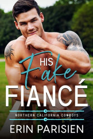 Title: His Fake Fiancé, Author: Erin Parisien