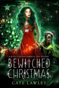Bewitched Christmas: A Witch's Holiday Romantic Cozy Mystery