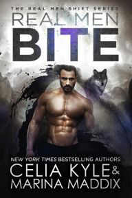 Title: Real Men Bite (Real Men RomanceParanormal Werewolf Shifter Romance), Author: Celia Kyle