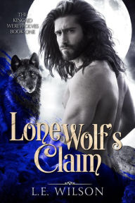 Title: Lone Wolf's Claim, Author: L. E. Wilson