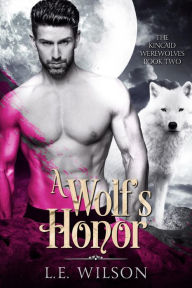 Title: A Wolf's Honor, Author: L. E. Wilson