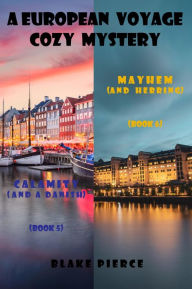 A European Voyage Cozy Mystery Bundle: Calamity (and a Danish) (#5) and Mayhem (and Herring) (#6)