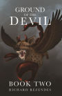 Ground of the Devil: Book Two