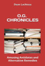 O.G. Chronicles: Amusing Antidotes and Alternative Remedies