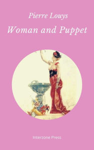 Title: Woman and Puppet, Author: Pierre Louys