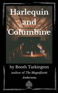 Title: Harlequin and Columbine, Author: Booth Tarkington