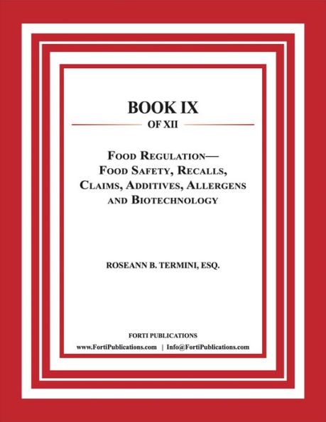 Food Law RegulationFood Safety, Pathogens, Recalls, Claims, Additives, Allergens, Biotechnology and HACCP: Food and Drug Law Book 9 of 12