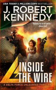 Title: Inside the Wire, Author: J. Robert Kennedy