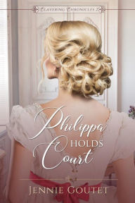 Title: Philippa Holds Court, Author: Jennie Goutet