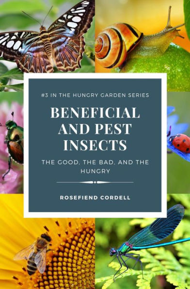 Beneficial and Pest Insects: The Good, the Bad, and the Hungry