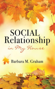 Title: Social Relationship in My House, Author: Barbara M. Graham