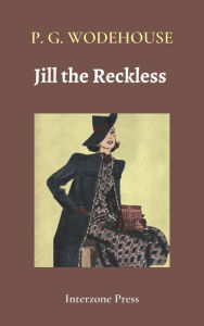 Title: Jill the Reckless, Author: P. G. Wodehouse