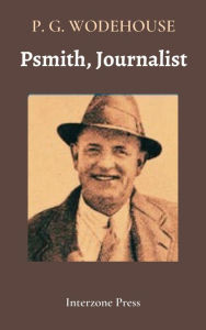 Title: Psmith, Journalist, Author: P. G. Wodehouse