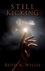 Title: Still Kicking, Author: Ruth A. Willis