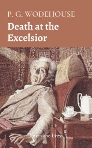 Title: Death at the Excelsior, Author: P. G. Wodehouse