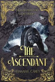 Title: The Ascendant: Tales of Pern Coen, Author: Hannah E. Carey