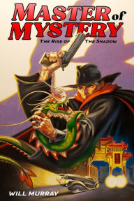 Title: Master of Mystery:: The Rise of The Shadow, Author: Will Murray