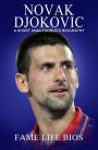 Novak Djokovic A Short Unauthorized Biography