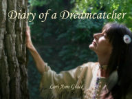 Title: Diary of a Dreamcatcher, Author: Lori Ann Grace