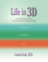 Title: Life in 3-D, Author: Lewis Cook MD