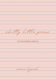 Title: shitty little poems: tales of an exceedingly average gal, Author: serena kujawski