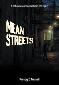 Title: Mean Streets: A collection of poems of the heart, Author: Randy C Mcneil