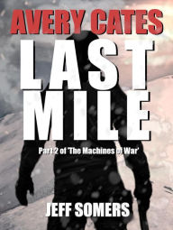 Title: Avery Cates: The Last Mile: Part Two of 