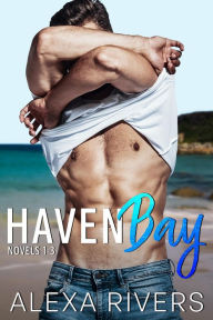 Title: Haven Bay Series Books 1 - 3, Author: Alexa Rivers