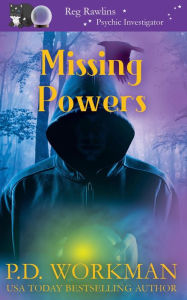 Title: Missing Powers: A Paranormal & Cat Cozy Mystery, Author: P. D. Workman