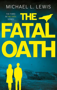 Title: The Fatal Oath, Author: Michael L. Lewis