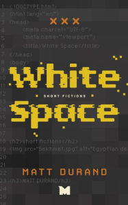 Title: White Space: Short Fictions, Author: Matt Durand