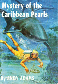 Title: Mystery of the Caribbean Pearls, Author: Andy Adams