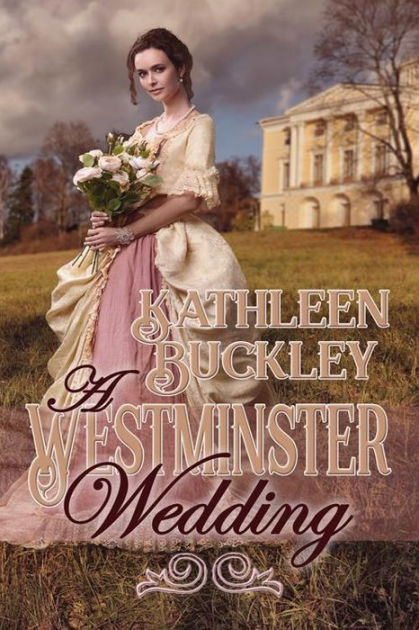 A Westminster Wedding by Kathleen Buckley, Paperback | Barnes & Noble®