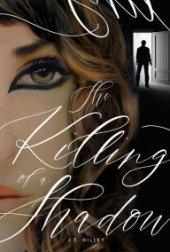 Title: The Killing of a Shadow, Author: J.F. Hilley