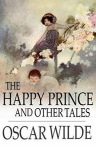 The Happy Prince, and Other Tales