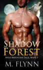 Shadow Forest: A Wolf Shifter Romance (Wolf Mountain Pack Book 3)