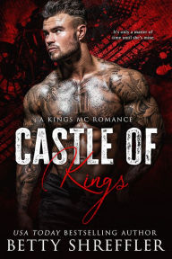 Title: Castle of Kings (Kings MC Romance Series #1), Author: Betty Shreffler