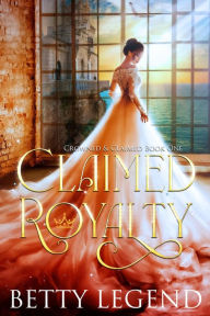 Title: Claimed Royalty, Author: Betty Legend