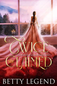 Title: Twice Claimed, Author: Betty Legend