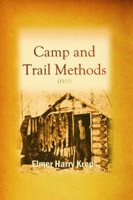 Title: Camp and Trail Methods, Author: Elmer Harry Kreps