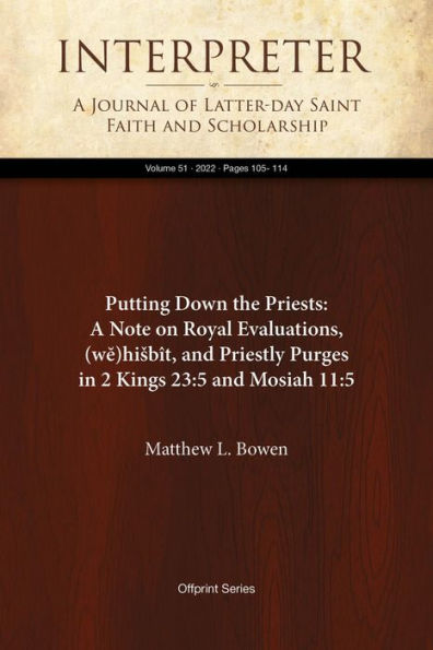 Putting Down the Priests: A Note on Royal Evaluations, (w)hibît, and Priestly Purges in 2 Kings 23:5 and Mosiah 11:5
